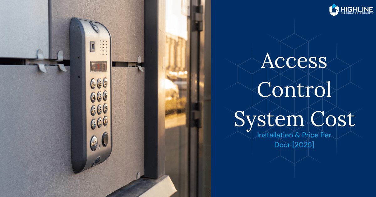 A modern keypad access control system mounted on an exterior wall, illuminated by natural light. The right side of the image features a blue background with white text reading "Access Control System Cost – Installation & Price Per Door [2025]," along with the Highline Integrated Security logo.